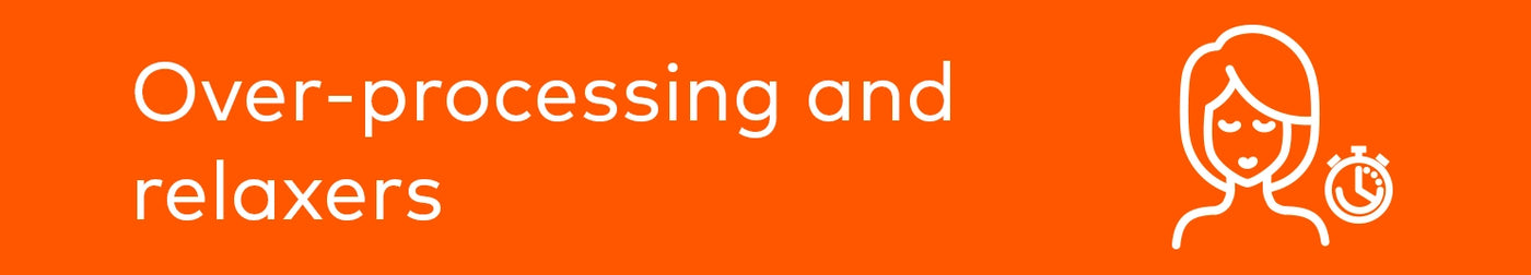 Over-processing and relaxers