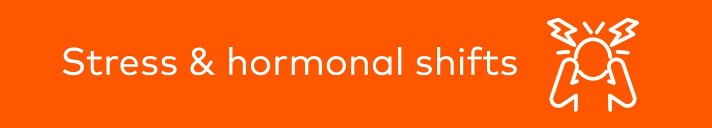 Stress and hormonal shifts