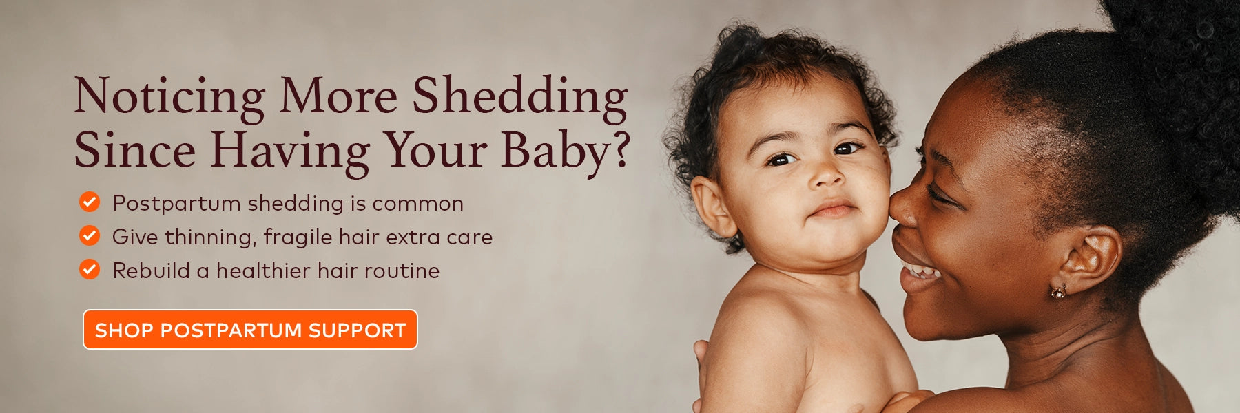 Noticing more shedding since having your baby? Postpartum shedding is common