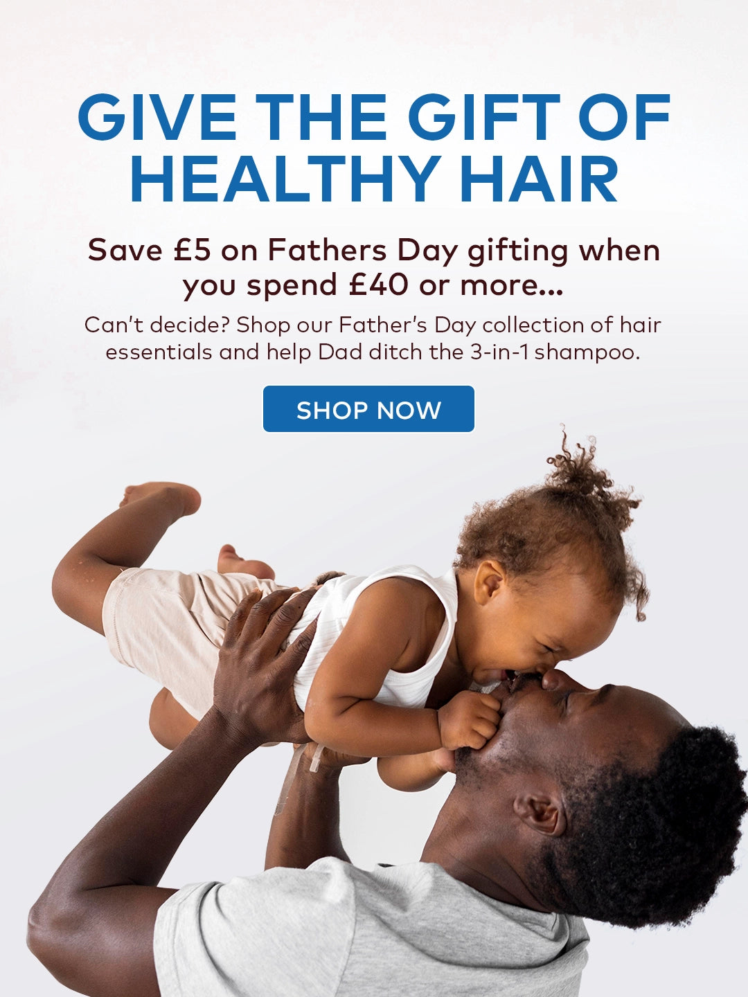Give the gift of healthy hair. Save £5 on Fathers Day gifting. Shop our Father's Day collection of hair essentials and help every father