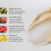 Jojoba Seed Oil 
Balances dryness and mimics natural scalp oils to reduce breakage. 

Candelilla Wax 
Creates a breathable moisture seal and enhances curl definition. 

Grapefruit Peel Oil 
Antioxidant-rich oil that supports scalp health and adds a fresh scent. 

Vitamin E 
Protects hair fibers from oxidative stress for stronger strands. 